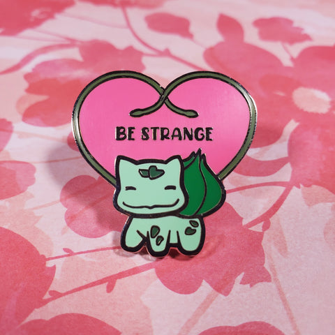 Be Strange Hard Enamel Pin