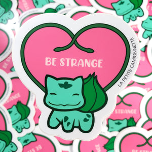 Be Strange Sticker